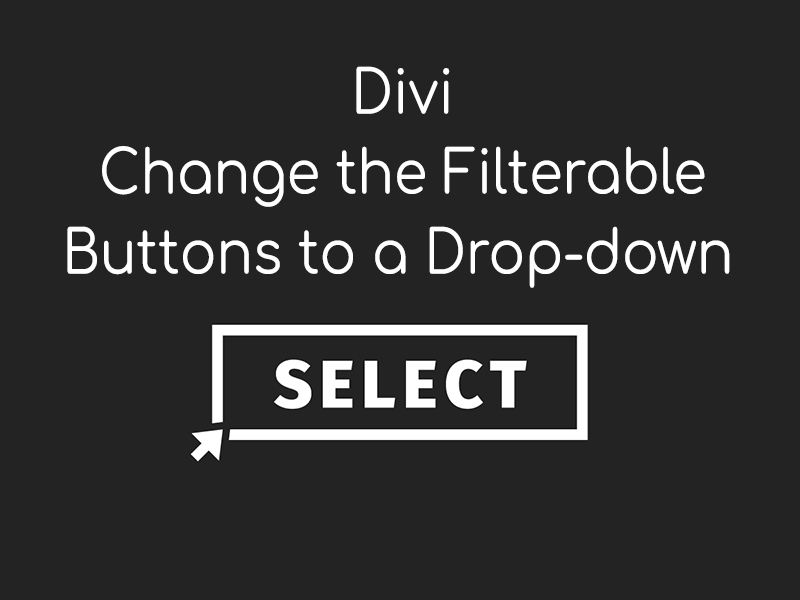 Divi Change the Filterable Buttons to a Drop-down Select