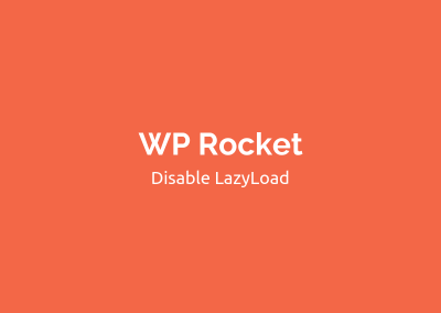 How to Disable WP Rocket Lazy Load